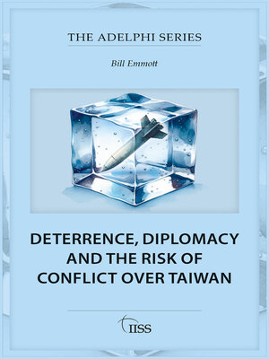cover image of Deterrence, Diplomacy and the Risk of Conflict Over Taiwan